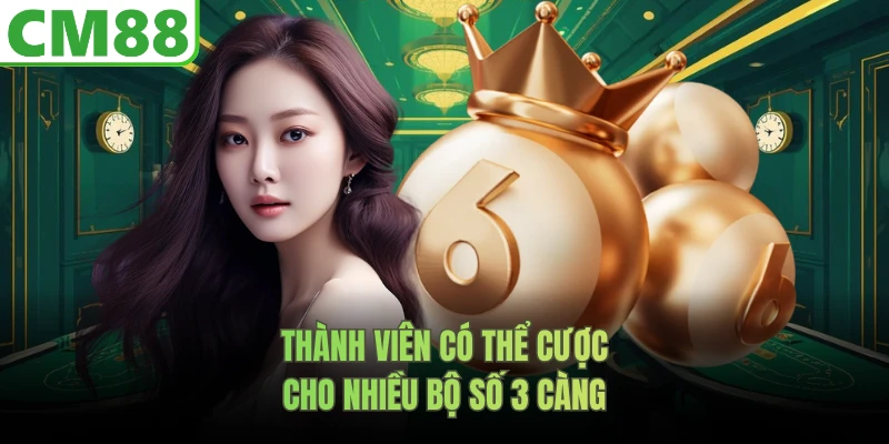 Thành viên có thể cược cho nhiều bộ số 3 càng